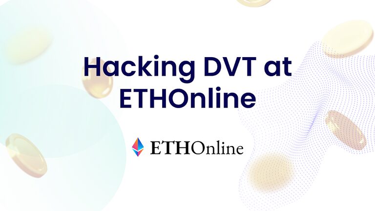 Hacking DVT at ETHOnline