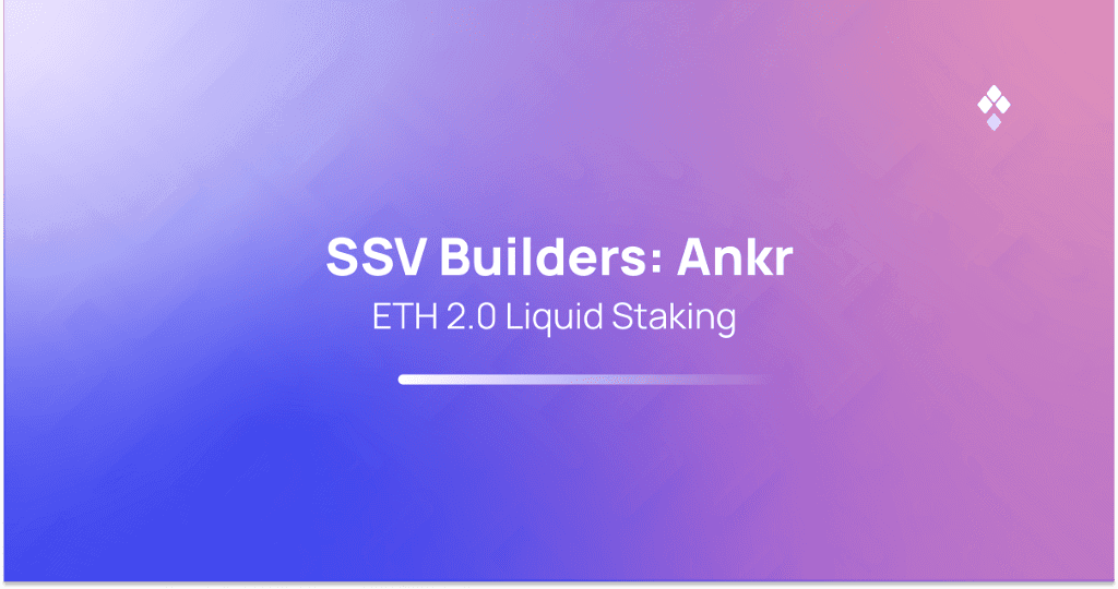 SSV Builders: Ankr — ETH 2.0 Liquid Staking
