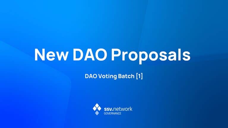 SSV DAO Starts Batching Proposals: Batch [1] — June 15, 2023