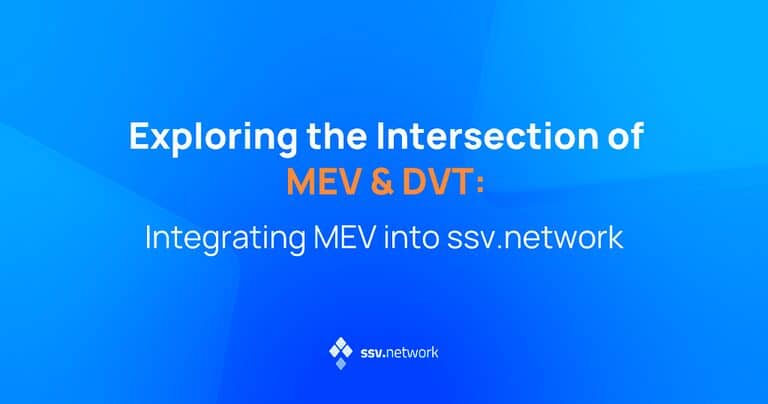 Exploring the Intersection of MEV & DVT: Integrating MEV into ssv.network