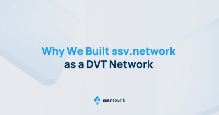 Why We Built ssv.network as a DVT Network